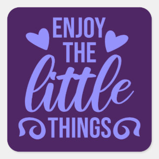 Enjoy The Little Things Gratitude Positivity Quote Quadratischer Aufkleber