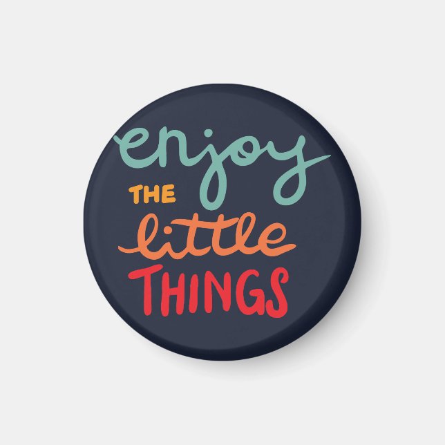 Enjoy the little things magnet (Vorne)
