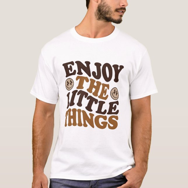 enjoy the little things  T-Shirt (Vorderseite)