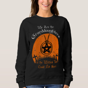 Enkeltöchter der Hexen, die man nicht verbrennen k Sweatshirt