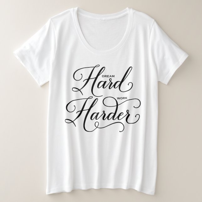 Énoncé de script Dream Hard Work Harder (Design devant)