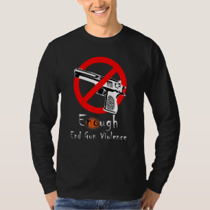 Enough End Gun Gewalt No Gun Anti Gewalt No Gu T-Shirt