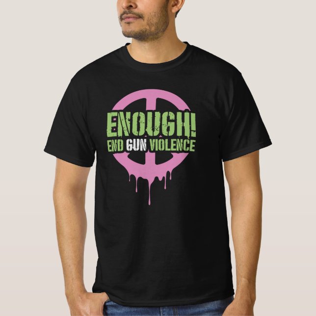 Enough! End Gun Violence  T-Shirt (Vorderseite)
