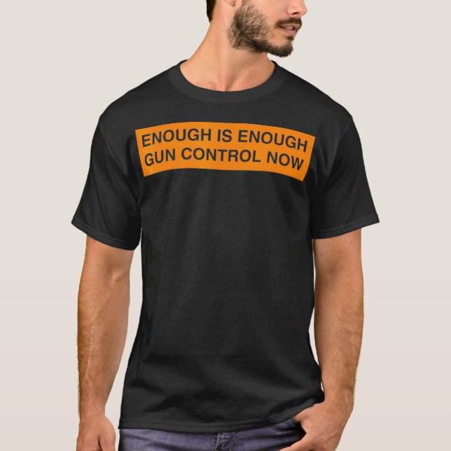 Enough is Enough Control Now T-Shirt (Vorderseite)