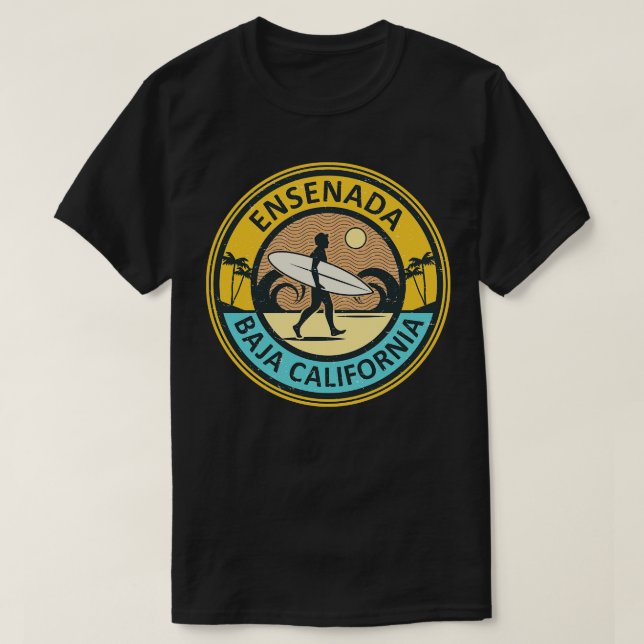 Ensenada Baja Kalifornien Mexiko 1 T-Shirt (Design vorne)