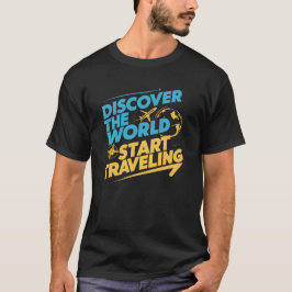 Entdecken Sie die Welt Start Reisen T-Shirt