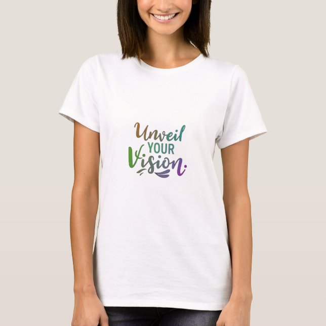 Entdecken Sie Ihre Vision T-Shirt (Vorderseite)