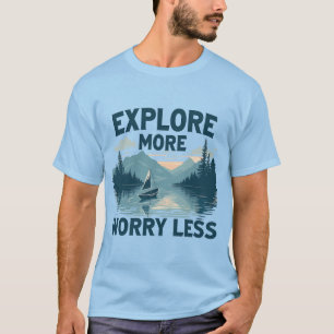 Entdecken Sie mehr Sorgen weniger Abenteuer Liebha T-Shirt