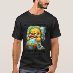Ente Ich Und Mein Bett Sind Glücklich Verheiratet T-Shirt
