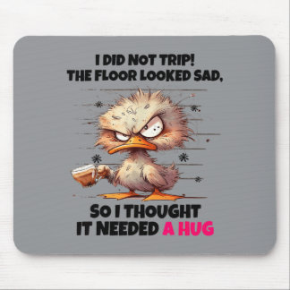 Ente ist nicht gestolpert Der Boden sah traurig au Mousepad