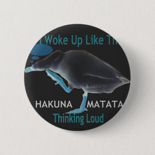 Ente mit mir Weckte so auf und Hakuna Matata Text Button