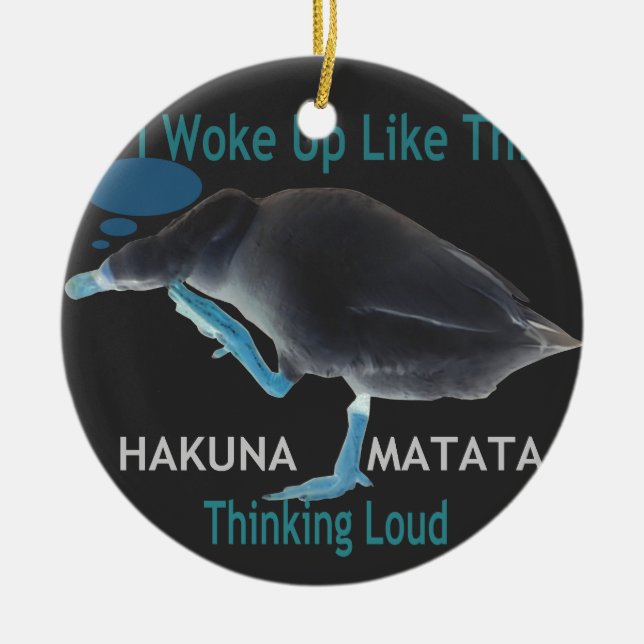 Ente mit mir Weckte so auf und Hakuna Matata Text Keramik Ornament (Vorne)