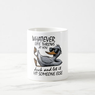 Ente so oder so - Was auch immer das Leben dir ent Kaffeetasse