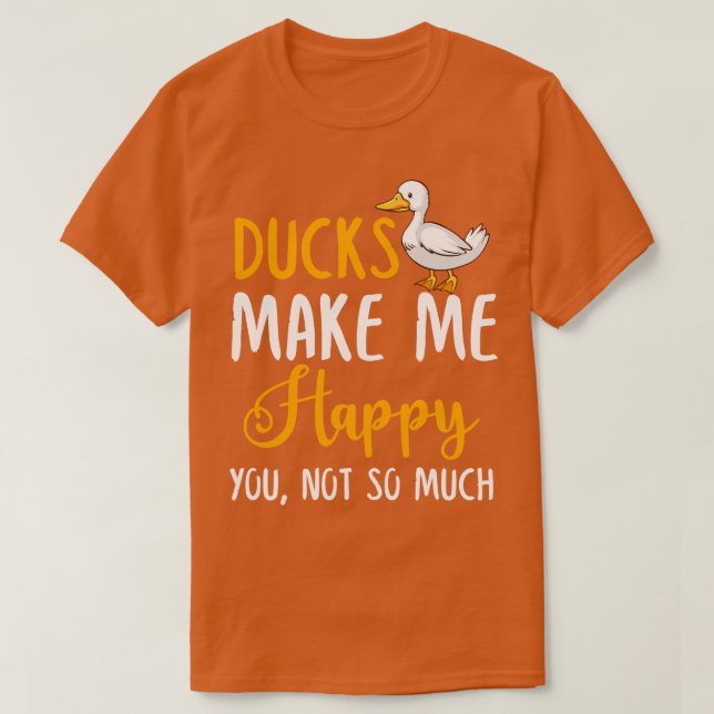 Enten machen mich glücklich, dass du nicht so viel T-Shirt (Design vorne)