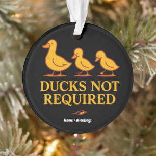 Enten nicht erforderlich   Lustige minimalistische Ornament