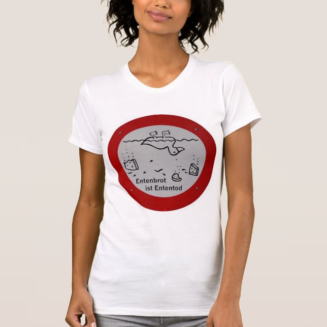 Entenbrot ist Ententod (das Shirt der Frauen) (Vorderseite)