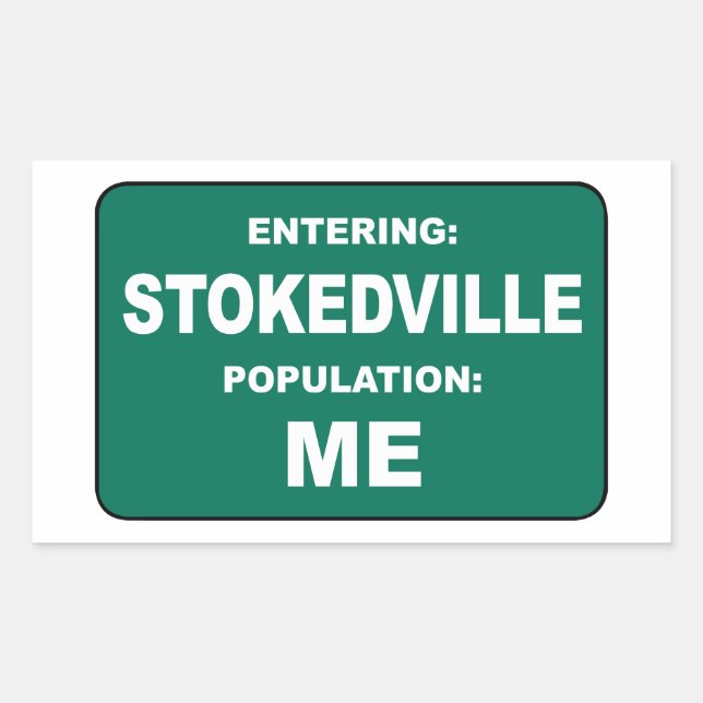 Entering Stokedville Population Me Rechteckiger Aufkleber (Vorderseite)