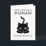 Entertain Me Funny Cat Geburtstag Karte<br><div class="desc">Schöne Geburtstagskarte für Katzenliebhaber! Illustration einer schwarzen Katze mit Text,  der sagt "Happy Birthday human. Unterhalten Sie mich."</div>