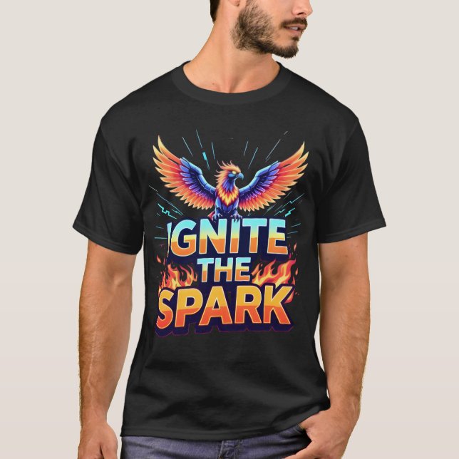 Entfache den Funken Phoenix Design T-Shirt (Vorderseite)