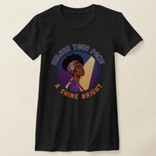 Entfalte Deine Macht Schwarze Frauenermächtigung T-Shirt