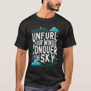 Entfesseln Sie Ihre Flügel erobern Sie die Motivie T-Shirt