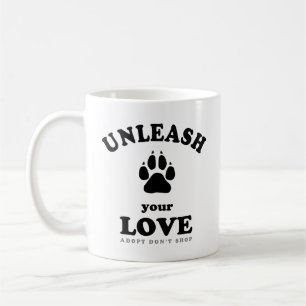 Entfesseln Sie Ihre Liebe   Adoption von Hunden Kaffeetasse