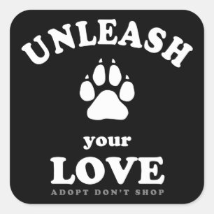 Entfesseln Sie Ihre Liebe   Adoption von Hunden Quadratischer Aufkleber