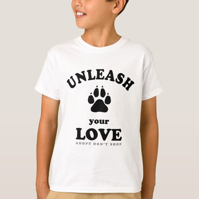 Entfesseln Sie Ihre Liebe | Adoption von Hunden T-Shirt (Vorderseite)