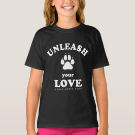 Entfesseln Sie Ihre Liebe | Adoption von Hunden T-Shirt
