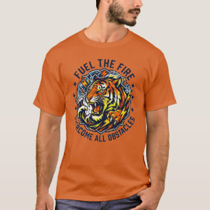Entfessle dein Potenzial Tiger Motivation entfacht T-Shirt