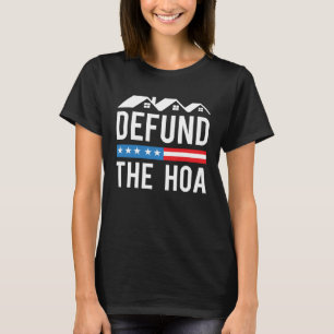 Entfinanziert die HOA Anti-Hausbesitzerverbands-W T-Shirt