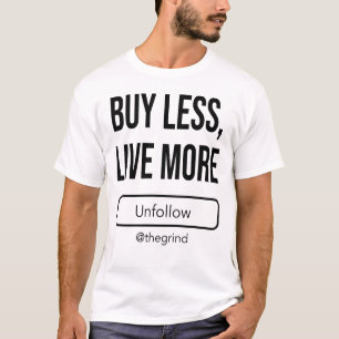 Entfolge dem Hamsterrad: Kaufe weniger, lebe mehr T-Shirt