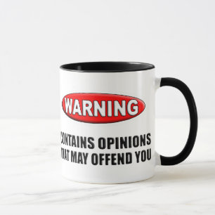 Enthält Meinungen, dass Sie beleidigen kann Tasse