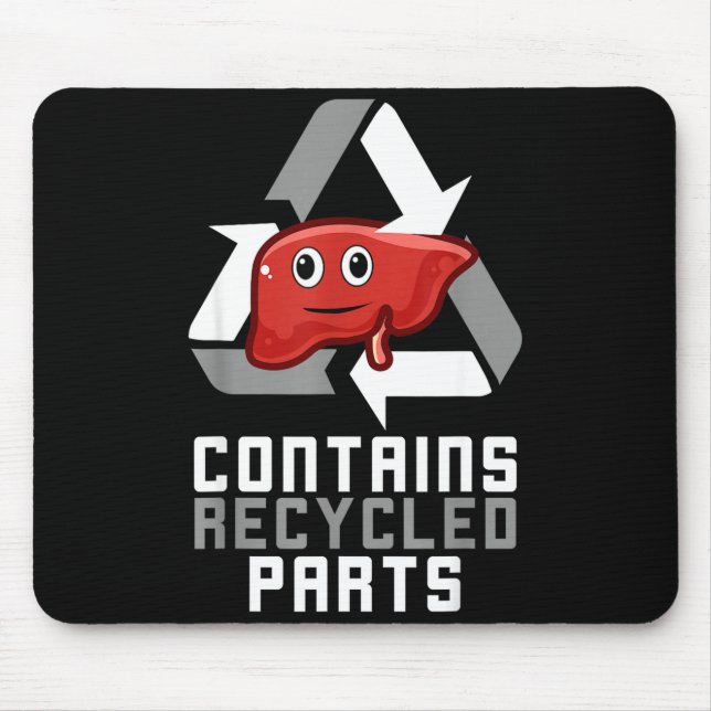 Enthält recycelte Teile Lebertransplantations-Über Mousepad (Vorne)