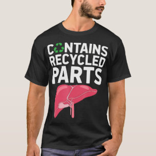 Enthält wiederverwendete Teile Lustige Organtransp T-Shirt