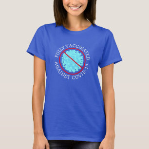Entièrement vacciné contre le Covid 19 T-Shirt