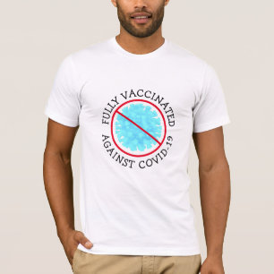 Entièrement vacciné contre le Covid 19 T-Shirt
