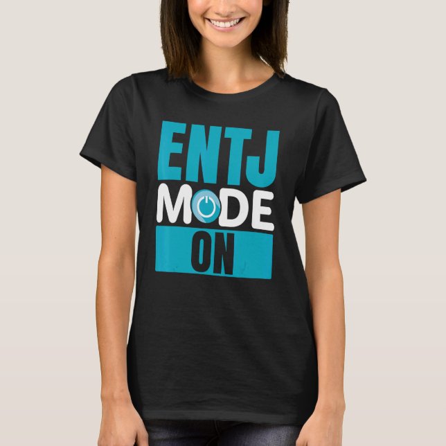 ENTJ Mode On Extroverted Personality Extrovert T-Shirt (Vorderseite)