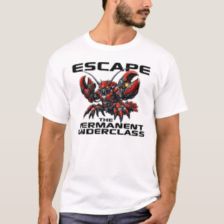 Entkomme der permanenten Unterschicht OpenClaw Hum T-Shirt