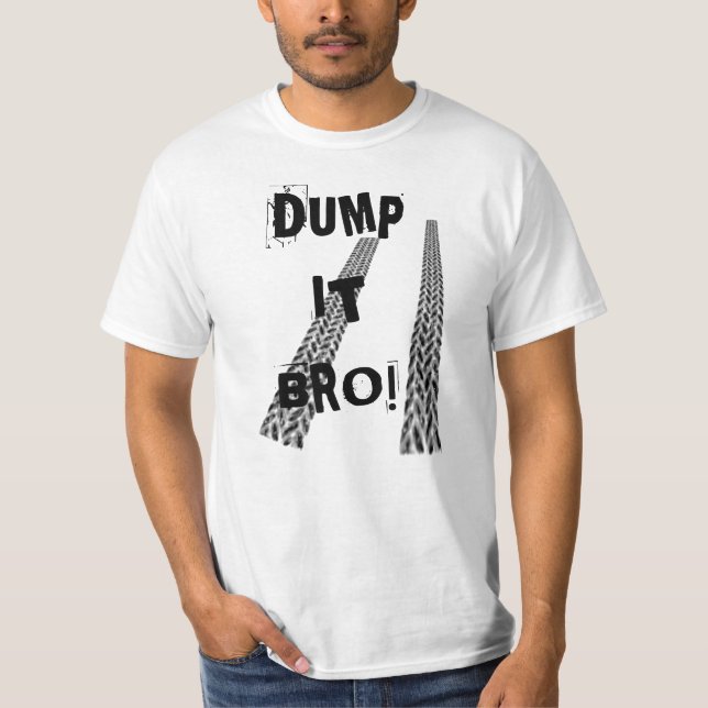 Entleeren Sie es bro! T-Shirt (Vorderseite)