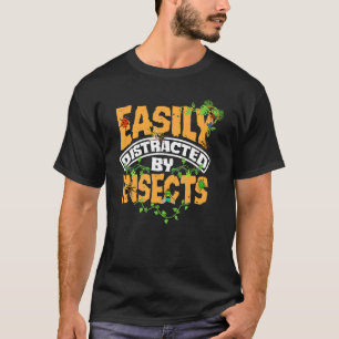 Entomologie Entomologen Insekten leicht abgelenkt T-Shirt