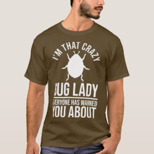 Entomologie Insekten - Entomologe Bug Lady T-Shirt
