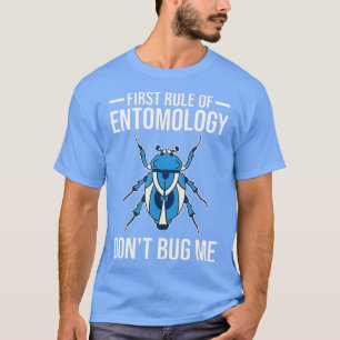 Entomologie Insekten - Entomologe Dont Bug T-Shirt