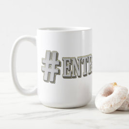 "#ENTREPRENEUR" Niedliches Ausdrucksdesign. Jetzt  Kaffeetasse