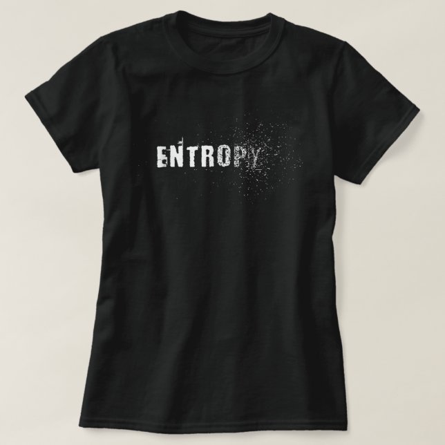 Entropie Gesetz der Thermodynamik Astrophysik Wiss T-Shirt (Design vorne)