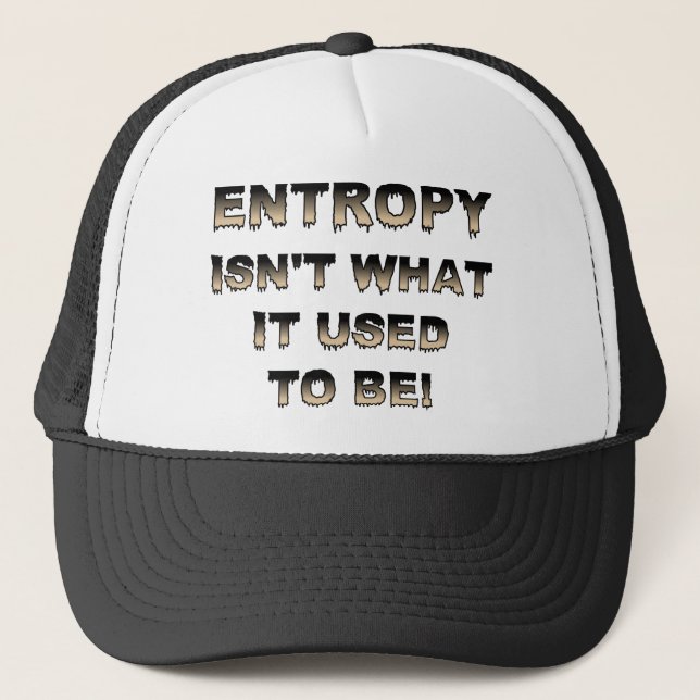 Entropie ist nicht mehr das, was es einmal war, ei truckerkappe (Vorderseite)