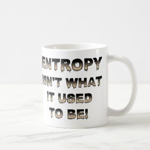 Entropie ist nicht mehr das, was sie einmal war Lu Kaffeetasse