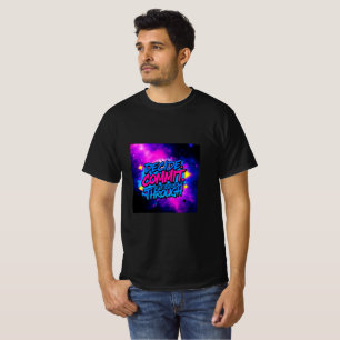Entscheide. Engagiere dich. Ziehe es durch – Die F T-Shirt