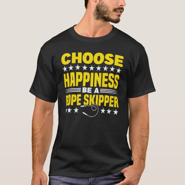 Entscheiden Sie sich für das Glück, ein Seilspring T-Shirt (Vorderseite)