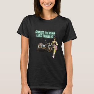 Entscheiden Sie sich für die "Road Lless Traveled  T-Shirt